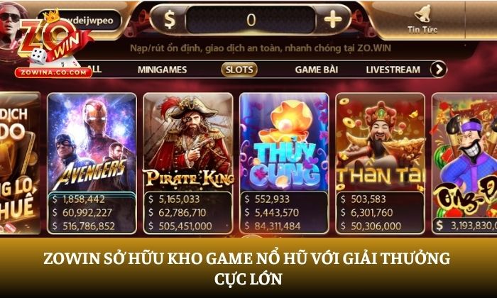 Zowin sở hữu kho game nổ hũ với giải thưởng cực lớn